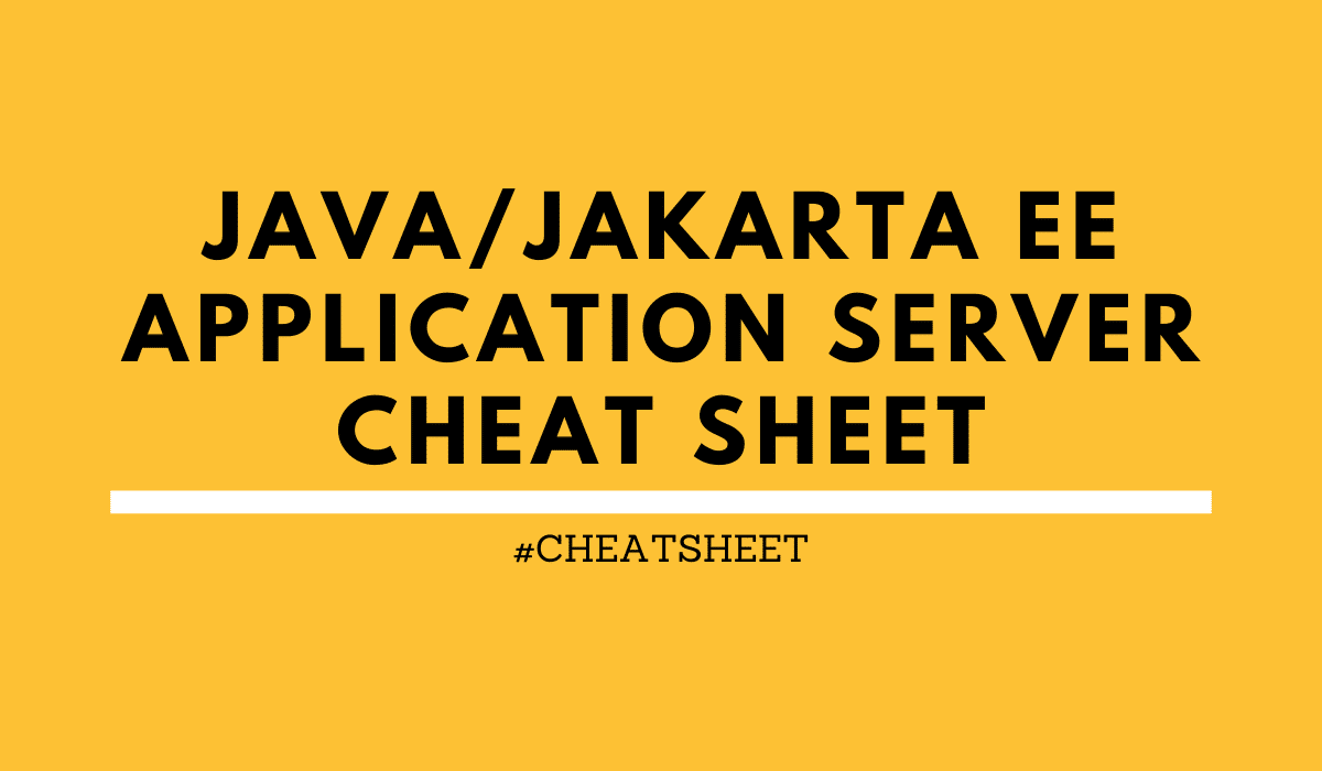 Java Jakarta  EE  app servers cheat sheet to manage all 