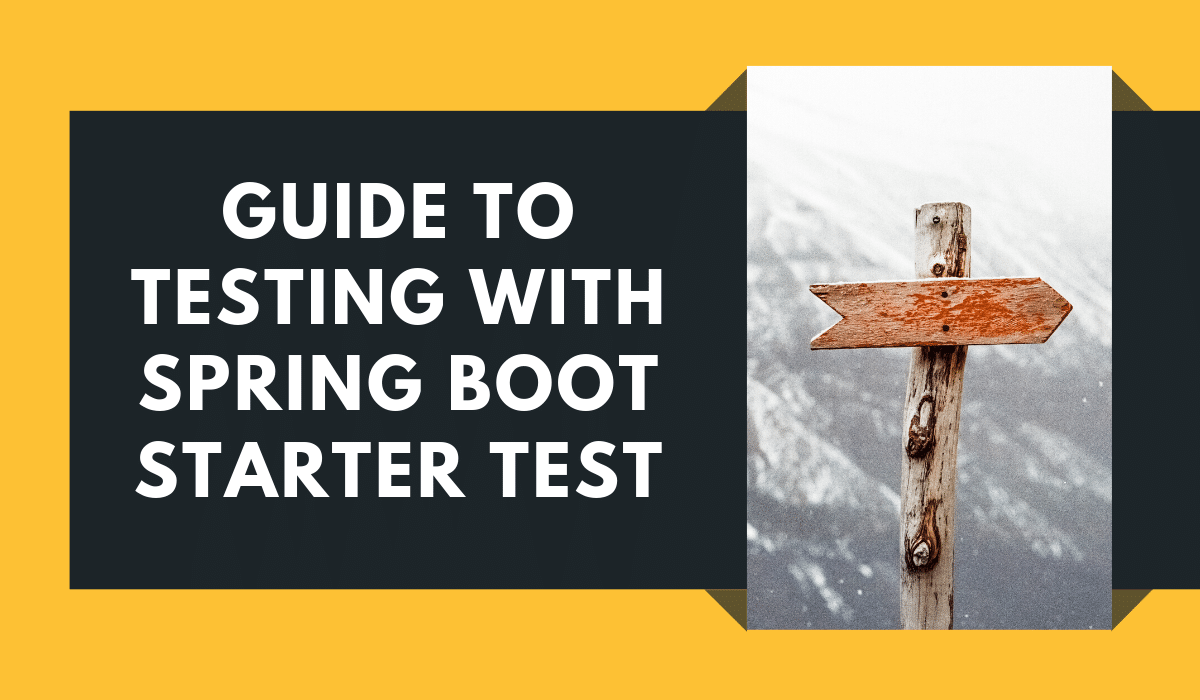 Testing with Spring Boot Starter Test 