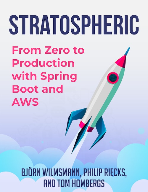 Stratospheric - From Zero to Production wtih Spring Boot and AWS